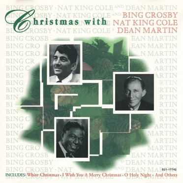 Christmas With Bing Crosby, Nat King Cole and Dean Martin by Various Artists - album cover
