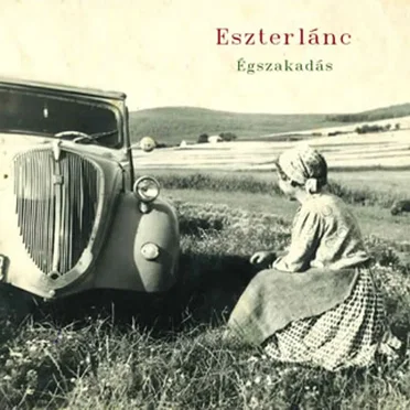 Égszakadás by Eszterlánc - album cover
