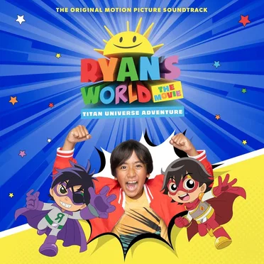 Ryan’s World the Movie: Titan Universe Adventure (The Original Motion Picture Soundtrack) by Ryan’s World - album cover