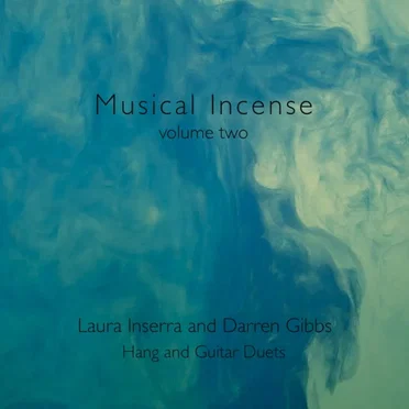 Musical Incense: Hang and Guitar Duets, Volume 2 by Laura Inserra and Darren Gibbs - album cover