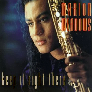 Keep It Right There by Marion Meadows - album cover