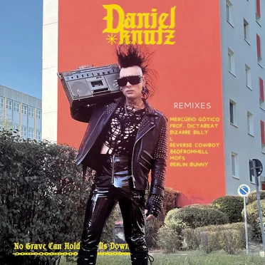 No Grave Can Hold Us Down (Remixes)