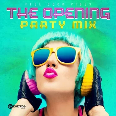 The Opening Party Mix (Feel Good Vibes) by Various Artists - album cover