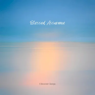 Blessed Assurance by Glimmer Songs - album cover
