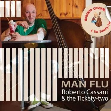 Man Flu by Roberto Cassani & the Tickety-two - album cover