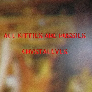 crystalize by All Kitties Are Pussies - album cover