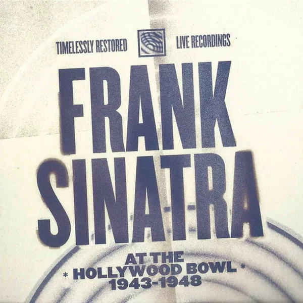 Frank Sinatra at the Hollywood Bowl 1943-1948