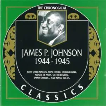 The Chronological Classics: James P. Johnson 1944–1945