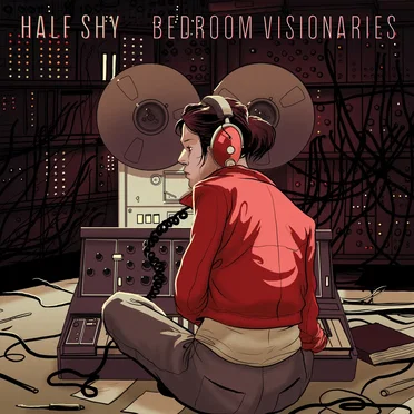 Bedroom Visionaries by Half Shy - album cover