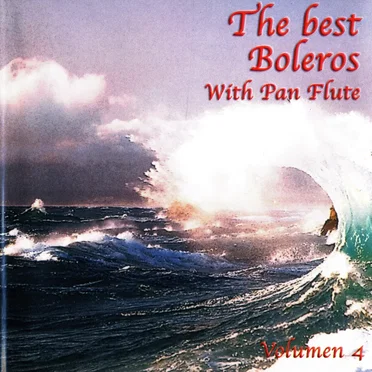 The Best Boleros with Pan Flute: Volumen 4