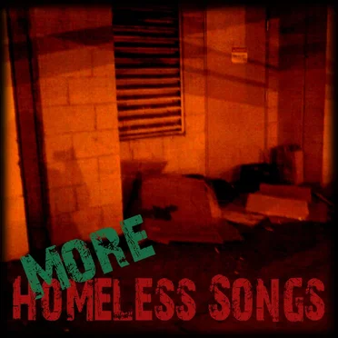 More Homeless Songs