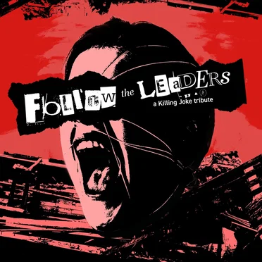 Follow the Leaders (A Killing Joke Tribute) by Various Artists - album cover