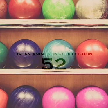 Japan Animesong Collection, Vol. 52 (アニソン ジャパン) by Various Artists - album cover