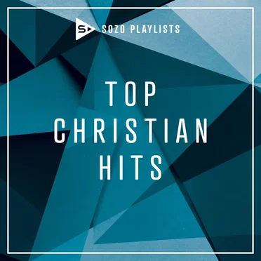 SOZO Playlists: Top Christian Hits by Various Artists - album cover