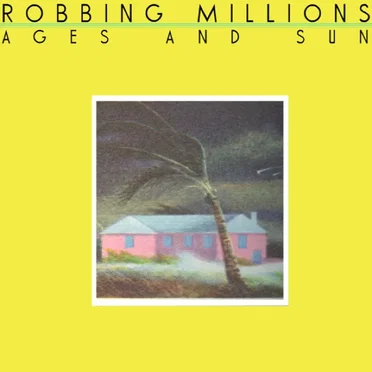 Ages and Sun by Robbing Millions - album cover