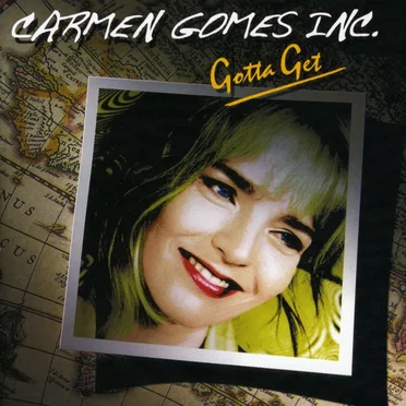 Gotta Get by Carmen Gomes Inc. - album cover