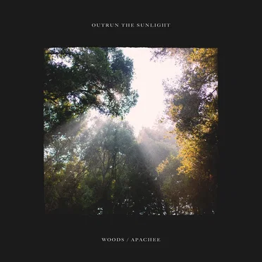 Woods / Apachee by Outrun the Sunlight - album cover