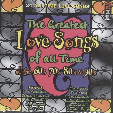 The Greatest Love Songs of All Time of the 60’s 70’s 80’s & 90’s by Various Artists - album cover