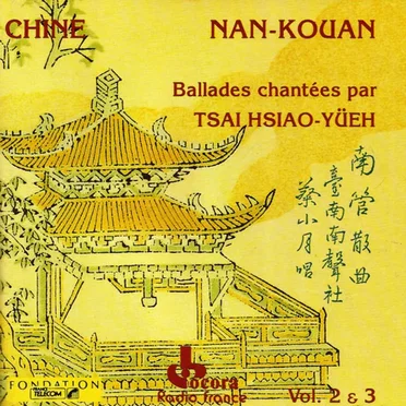 Chine : Nan-Kouan Volumes 2 & 3 - Chants Courtois De La Chine Du Sud by Tsai Hsiao-Yuëh - album cover
