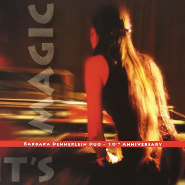 It's Magic: Barbara Dennerlein Duo - 10th Anniversary