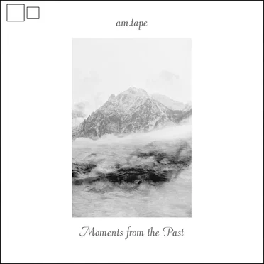 Moments From the Past by am.tape - album cover