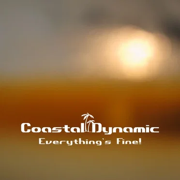 Everything’s Fine! by Coastal Dynamic - album cover