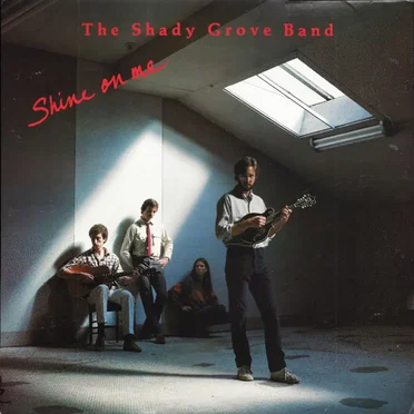 Shine on Me by The Shady Grove Band - album cover