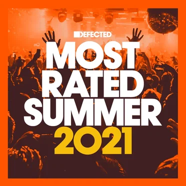 Defected presents Most Rated Summer 2021 by Various Artists - album cover