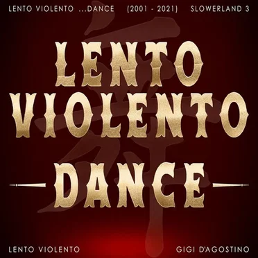 Lento Violento ...Dance (2001 - 2021) Slowerland 3