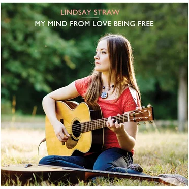 My Mind From Love Being Free by Lindsay Straw - album cover