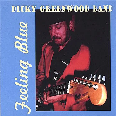 Feeling Blue by Dicky Greenwood Band - album cover