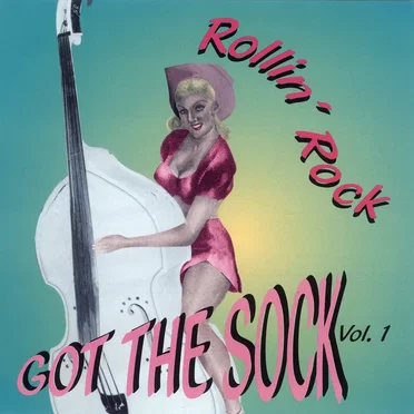 Rollin' Rock: Got the Sock, Volume 1 by Various Artists - album cover
