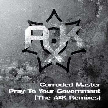 Pray to Your Government (The A×K Remixes)