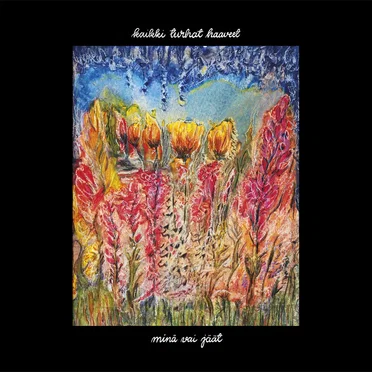 Minä vai jäät by Kaikki turhat haaveet - album cover