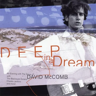 Deep in a Dream: An Evening With the Songs of David McComb by Various Artists - album cover