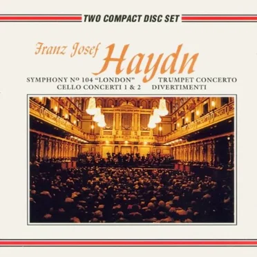 Symphony no. 104 "London" / Trumpet Concerto / Cello Concerti / Divertimenti
