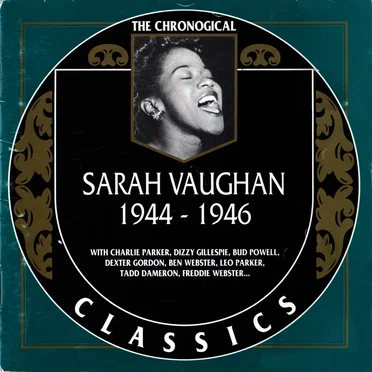 The Chronological Classics: Sarah Vaughan 1944-1946
