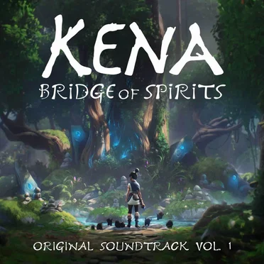 Kena: Bridge of Spirits (original game soundtrack)