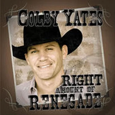 Right Amount of Renegade by Colby Yates - album cover