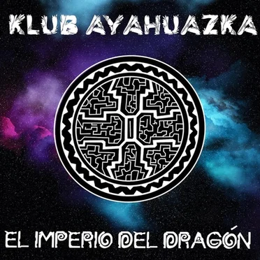 El imperio del dragón by Klub Ayahuazka - album cover