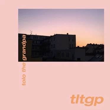 Tltgp by tolo the grandpa - album cover