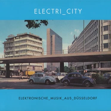 ELECTRI_CITY: Elektronische Musik aus Düsseldorf by Various Artists - album cover