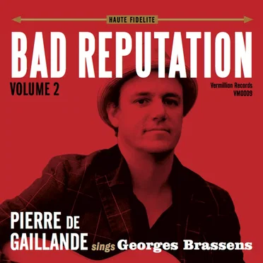 Bad Reputation: Pierre de Gaillande sings Georges Brassens, Volume 2