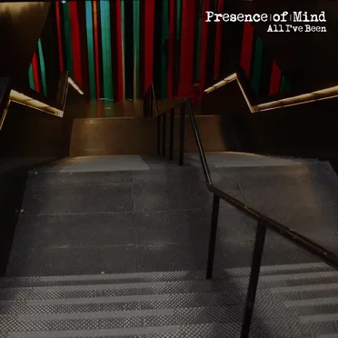 All I´ve Been by Presence | of | Mind - album cover