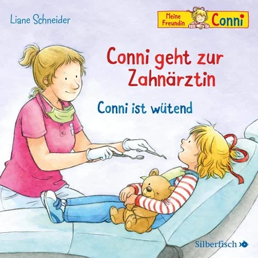 Conni geht zur Zahnärztin / Conni ist wütend by Liane Schneider - album cover