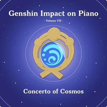 Genshin Impact on Piano, Volume 7 (Concerto of Cosmos)