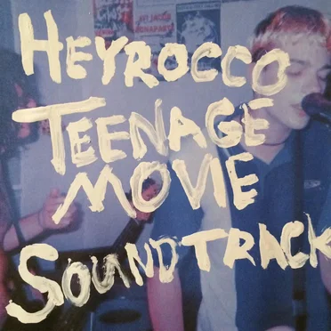 Teenage Movie Soundtrack by Heyrocco - album cover