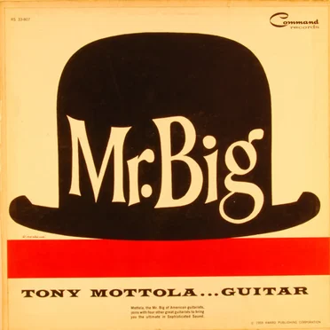 Mr. Big: Tony Mottola… Guitar