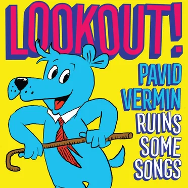 Lookout! Pavid Vermin Ruins Some Songs