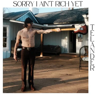 Sorry I Ain’t Rich Yet